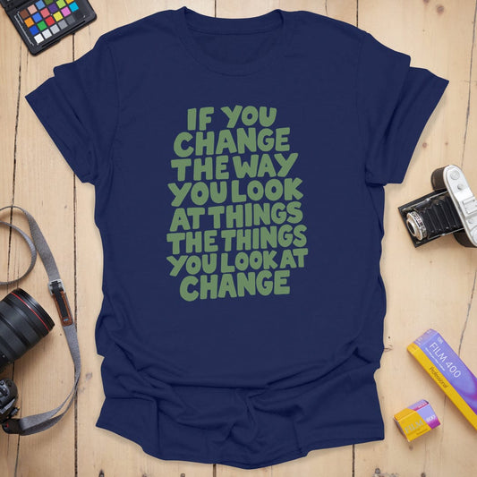 Change Things T-Shirt