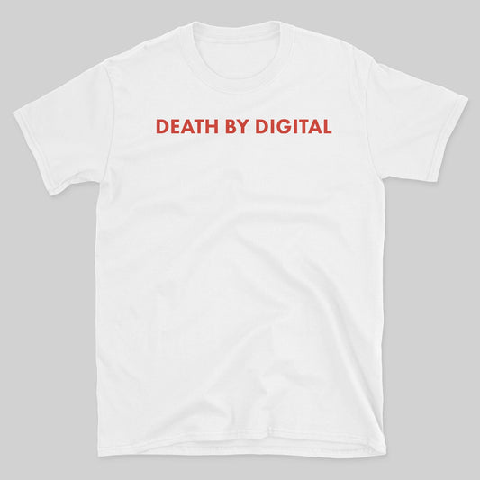 Death by Digital T-Shirt