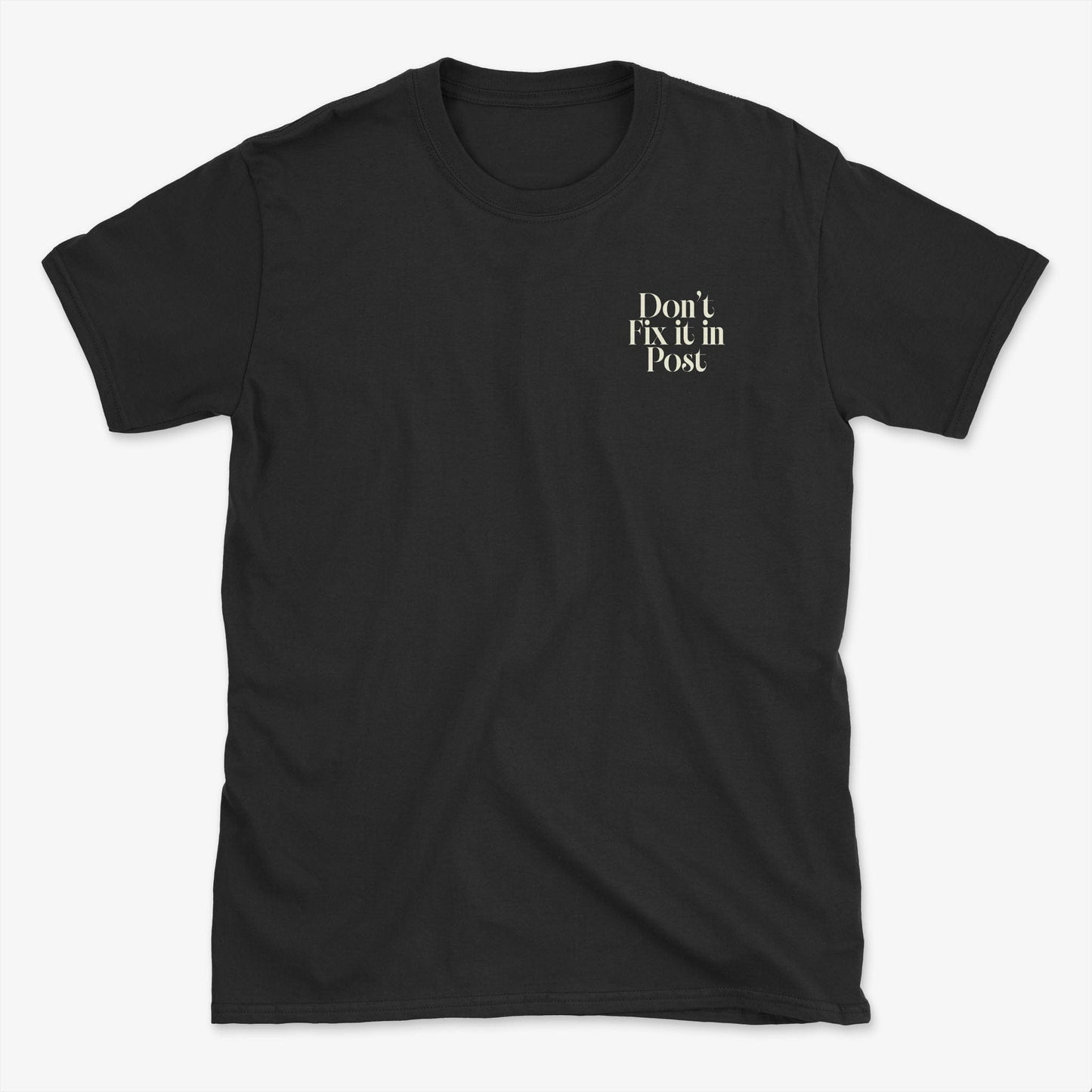Don't Fix it in Post Badge T-Shirt