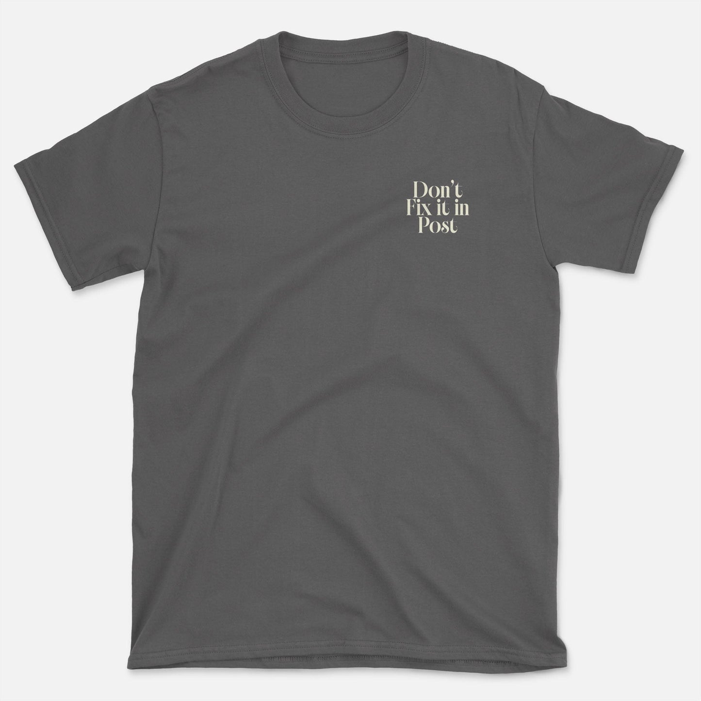 Don't Fix it in Post Badge T-Shirt