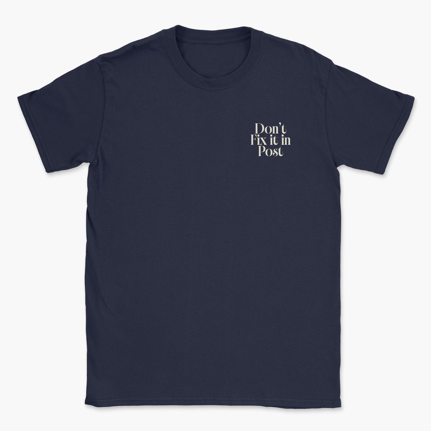 Don't Fix it in Post Badge T-Shirt