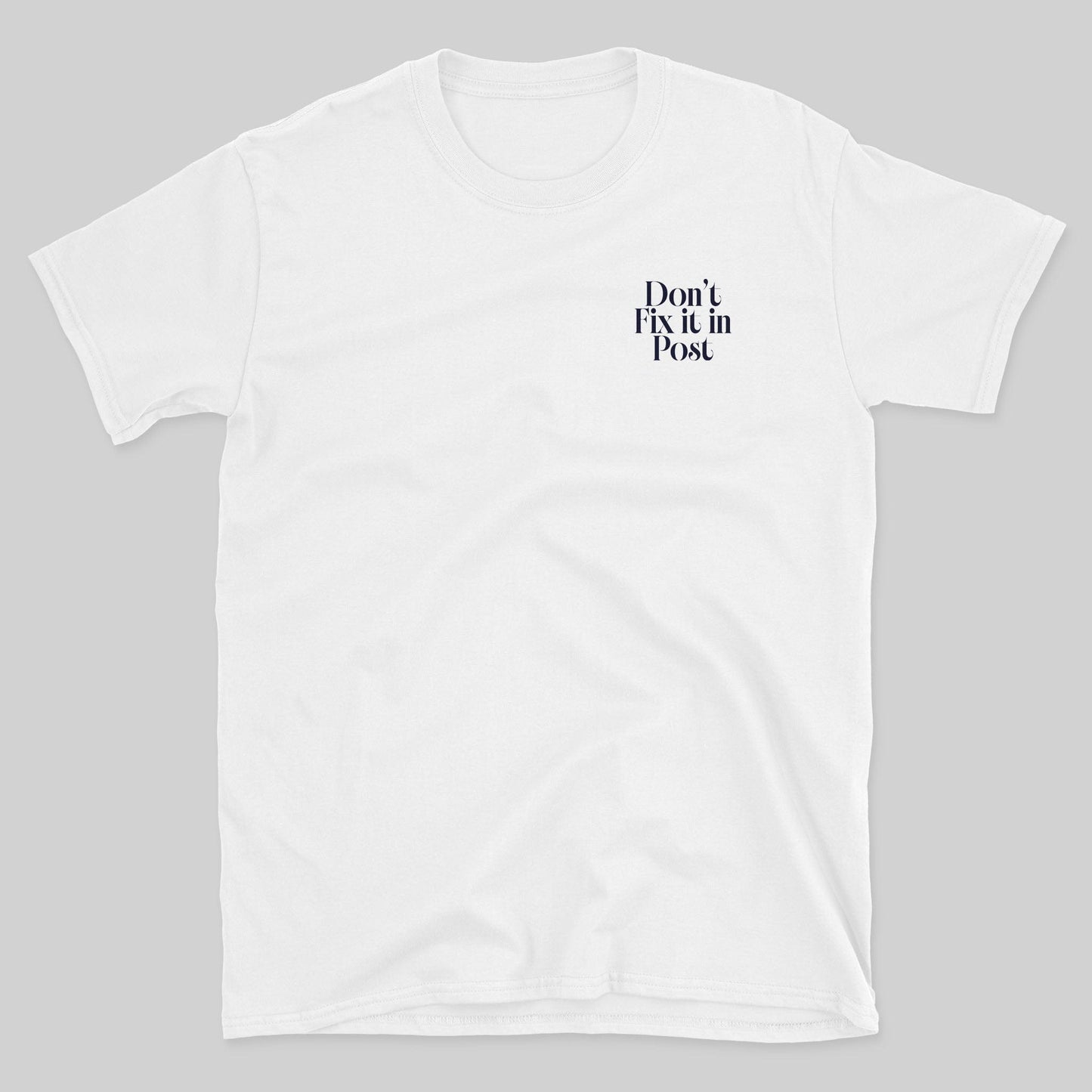 Don't Fix it in Post Badge T-Shirt
