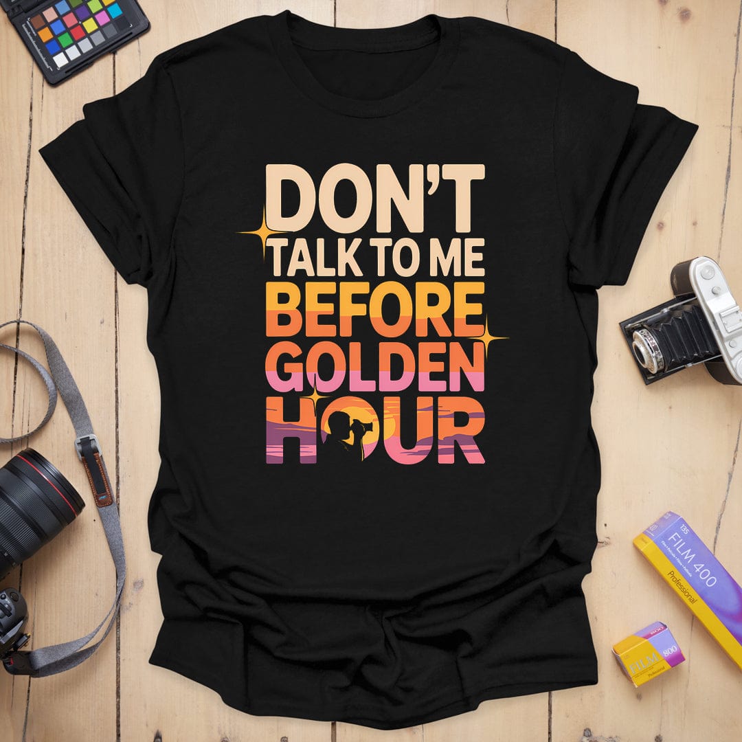 Don't Talk to Me T-Shirt