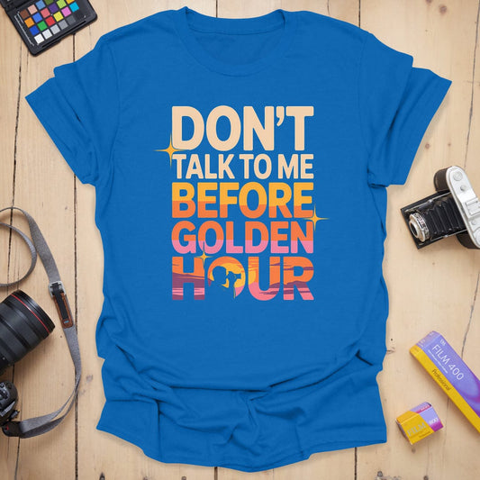 Don't Talk to Me T-Shirt