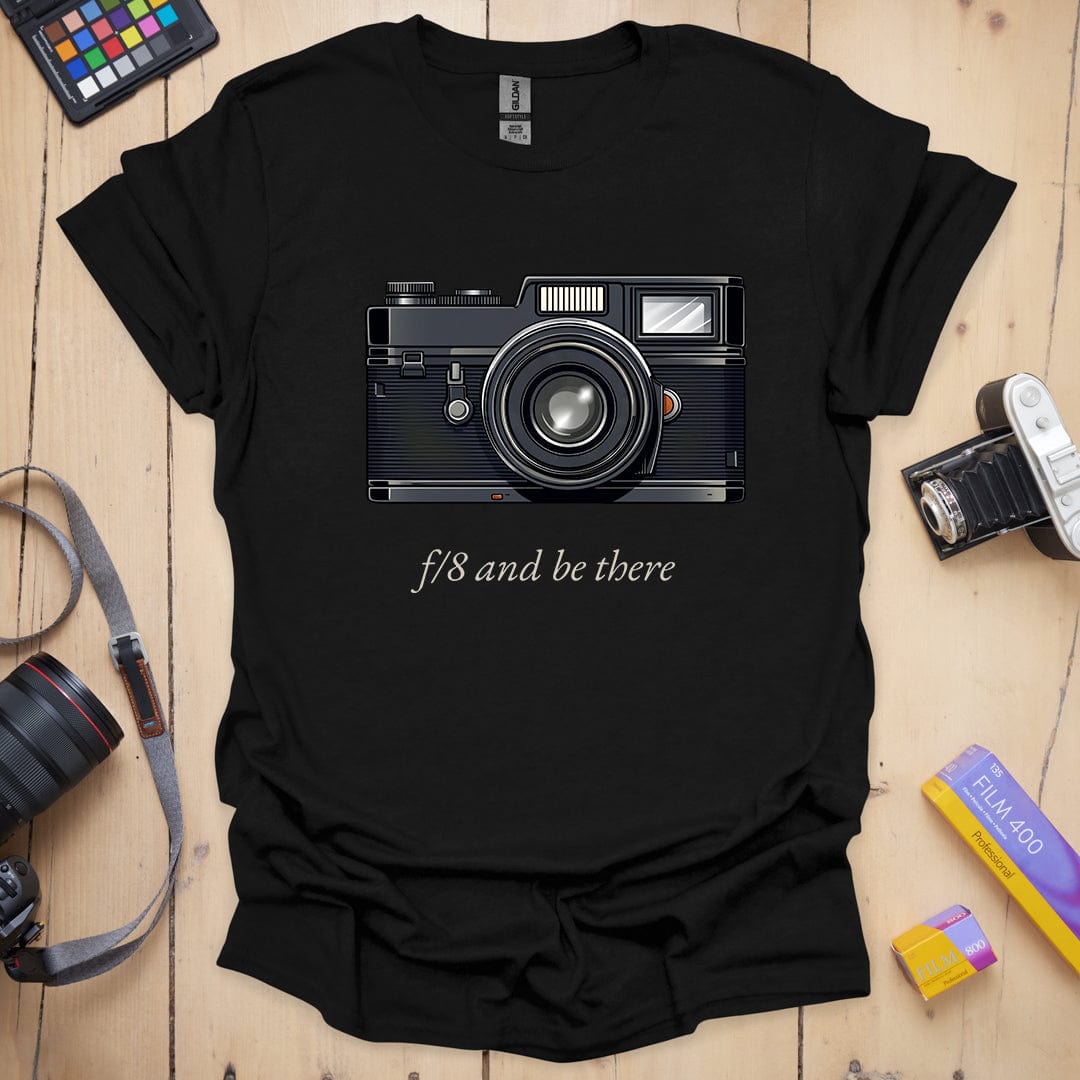 F/8 And Be There T-Shirt