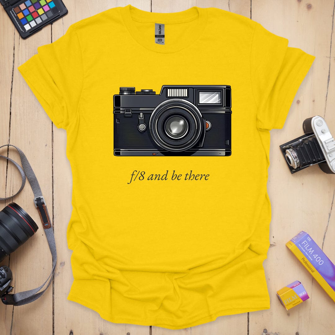 F/8 And Be There T-Shirt