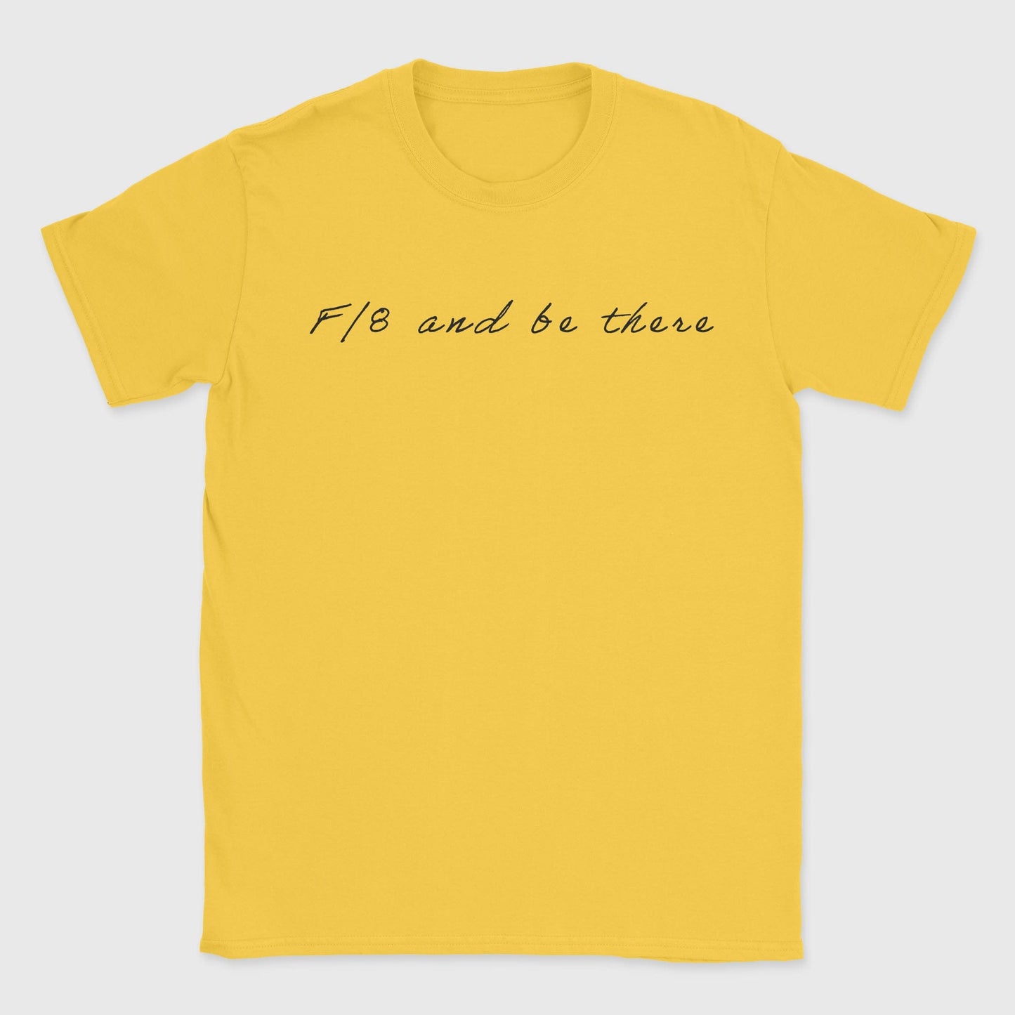 F/8 Be There T-Shirt