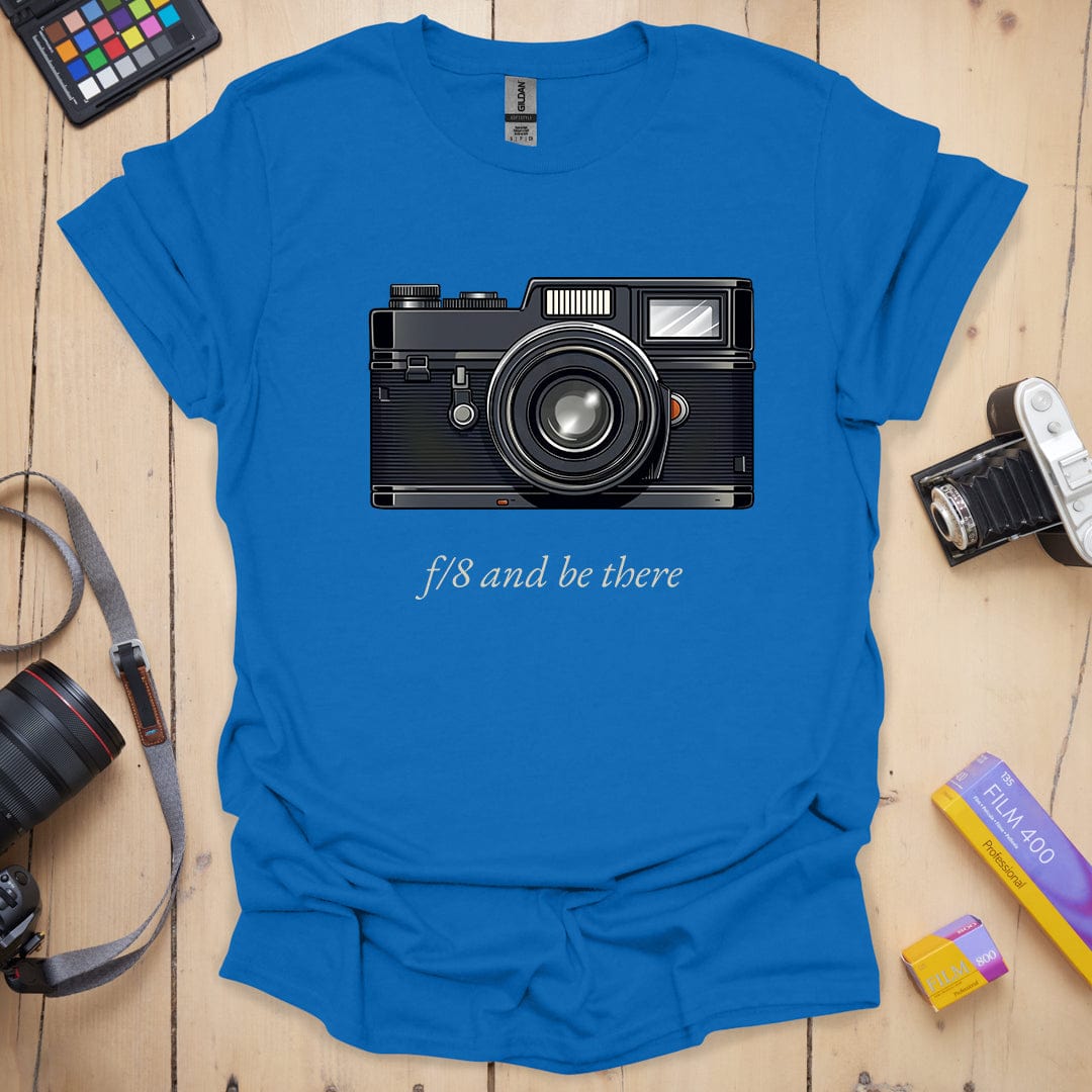 F/8 And Be There T-Shirt