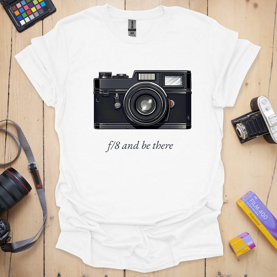 F/8 And Be There T-Shirt