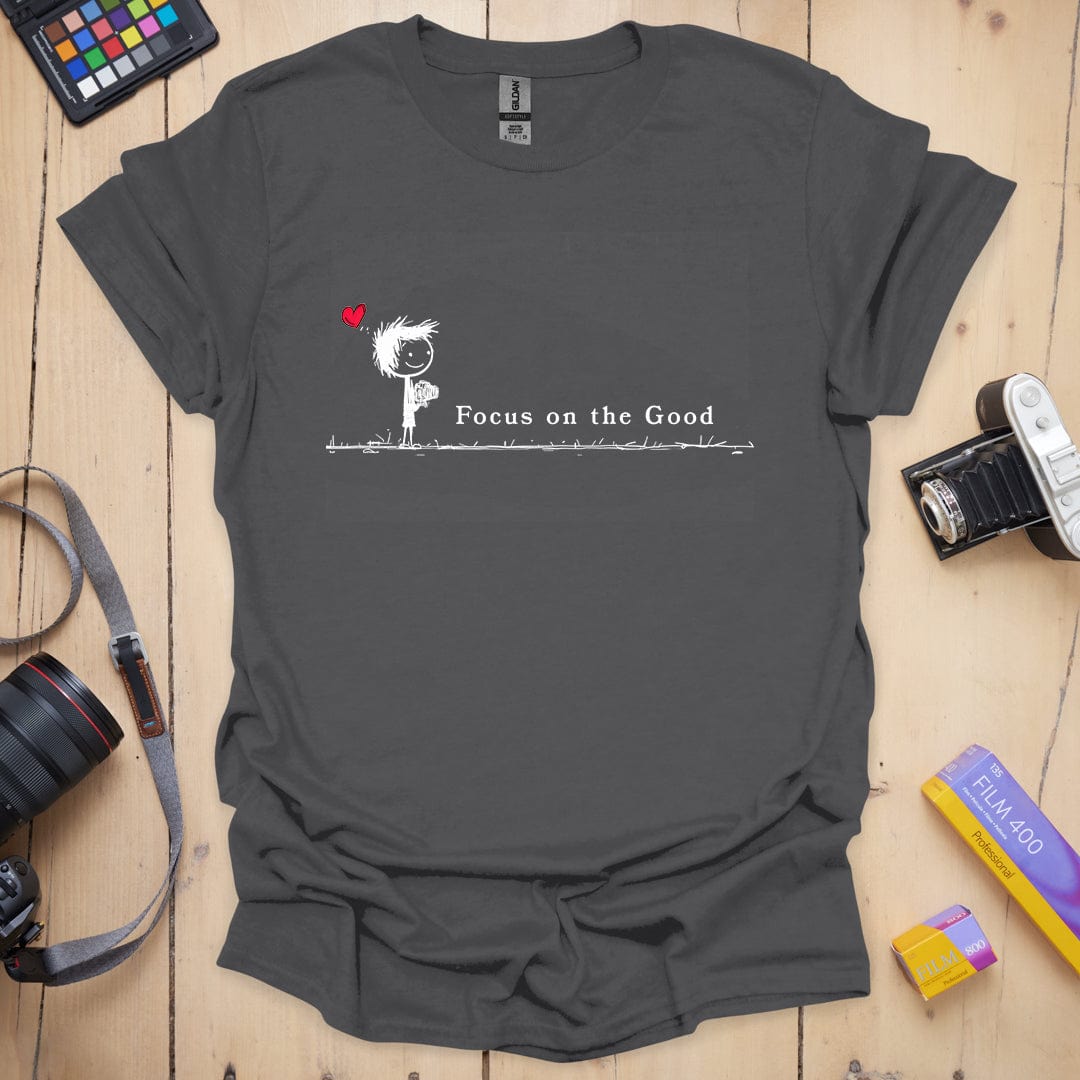 Focus on the Good T-Shirt