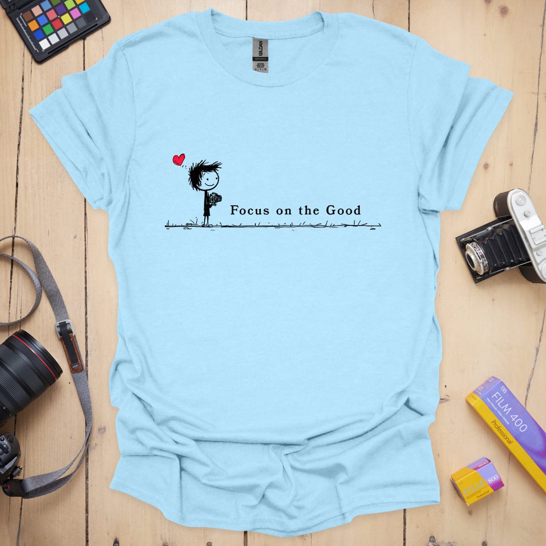 Focus on the Good T-Shirt