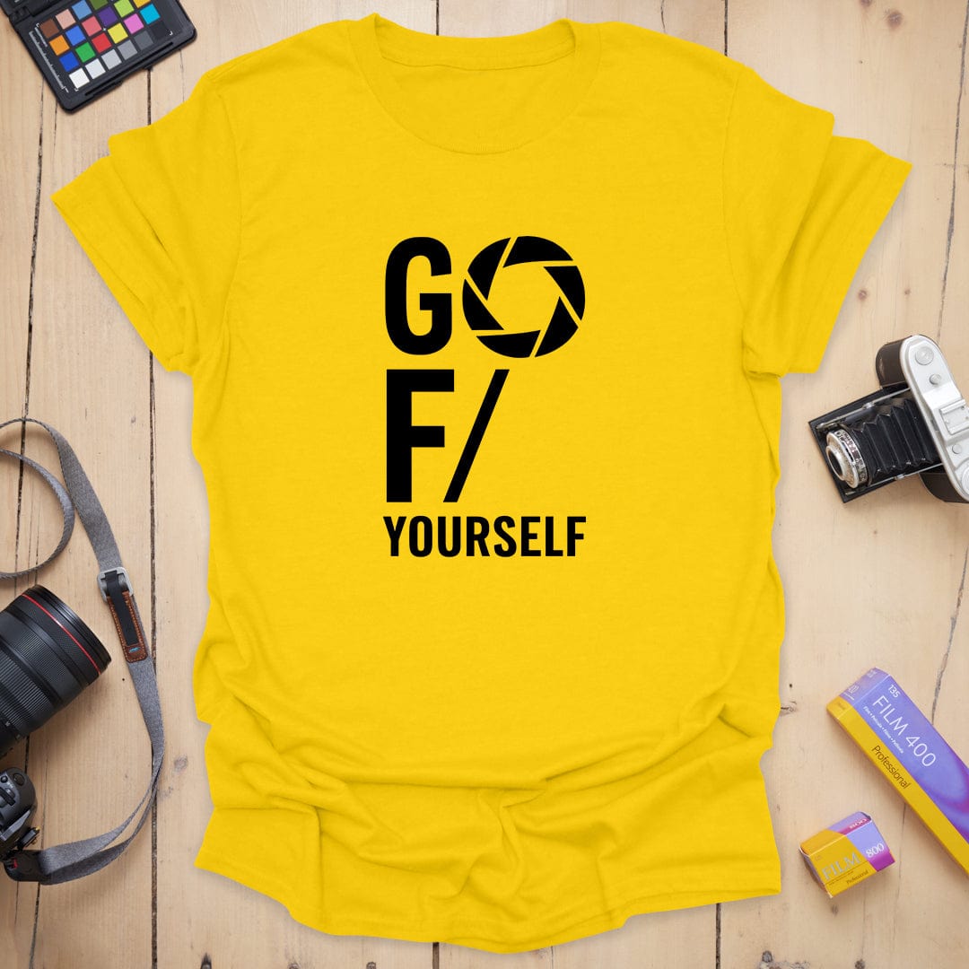 Go F Yourself  T-Shirt