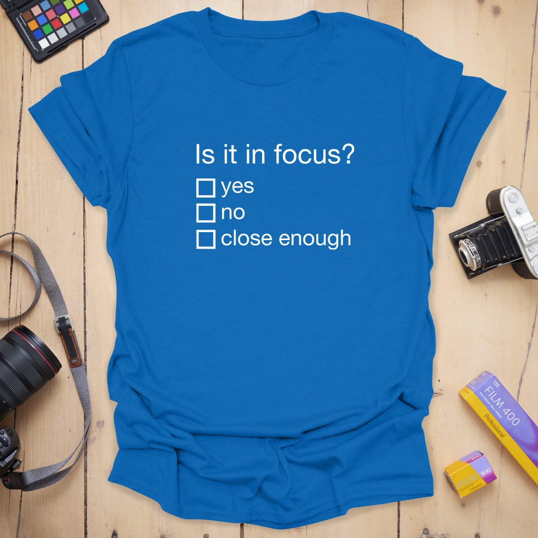 Is it in Focus T-Shirt
