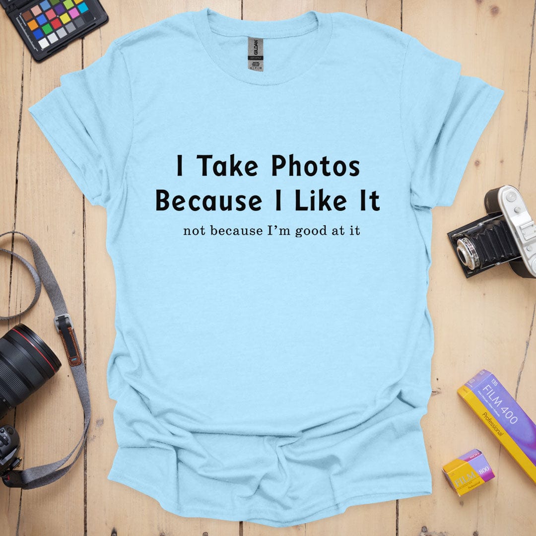 I like It T-Shirt