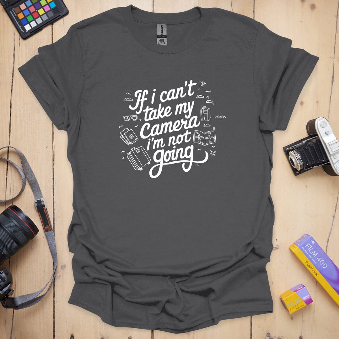 I'm Not Going T-Shirt