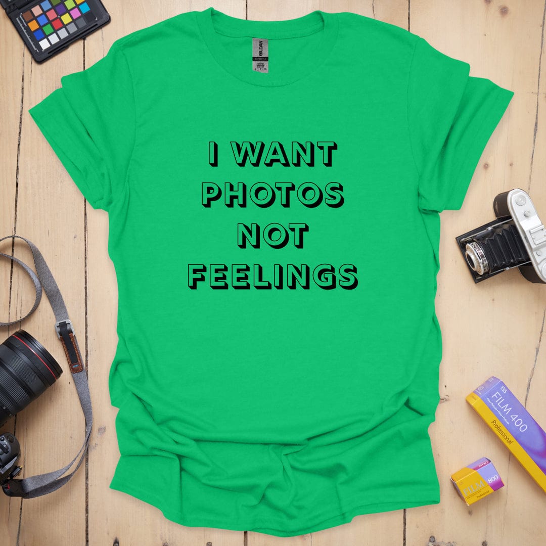 Photos Not Feelings T-Shirt