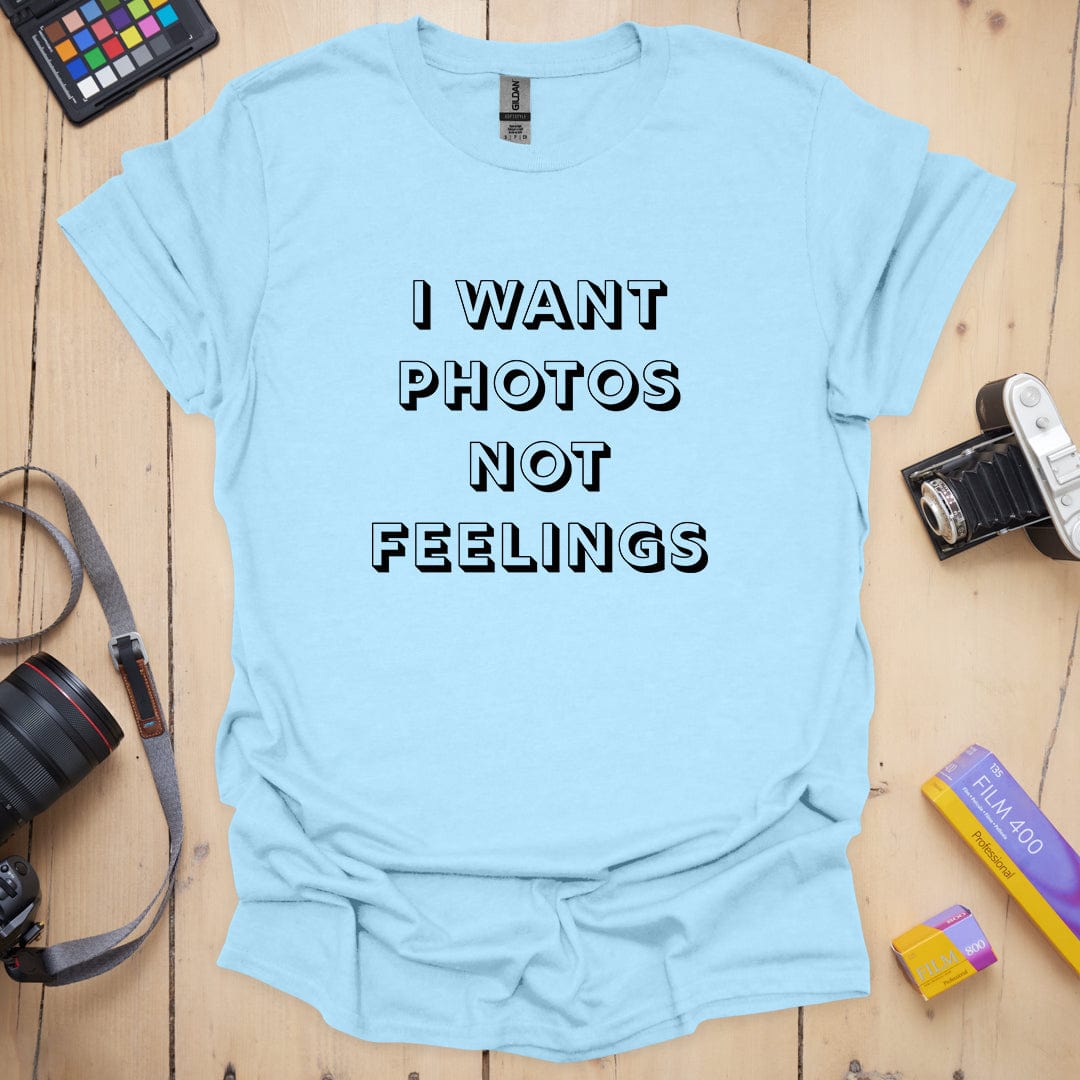 Photos Not Feelings T-Shirt