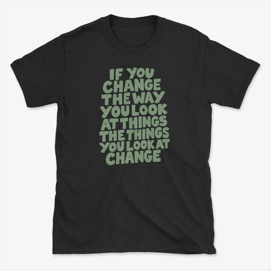 Change Things T-Shirt