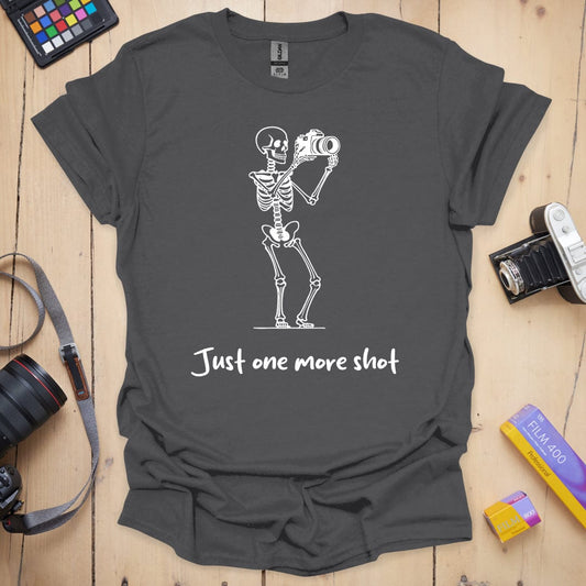 Just One More Shot T-Shirt