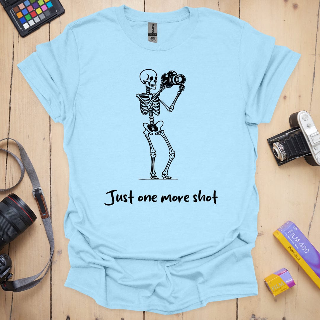 Just One More Shot T-Shirt