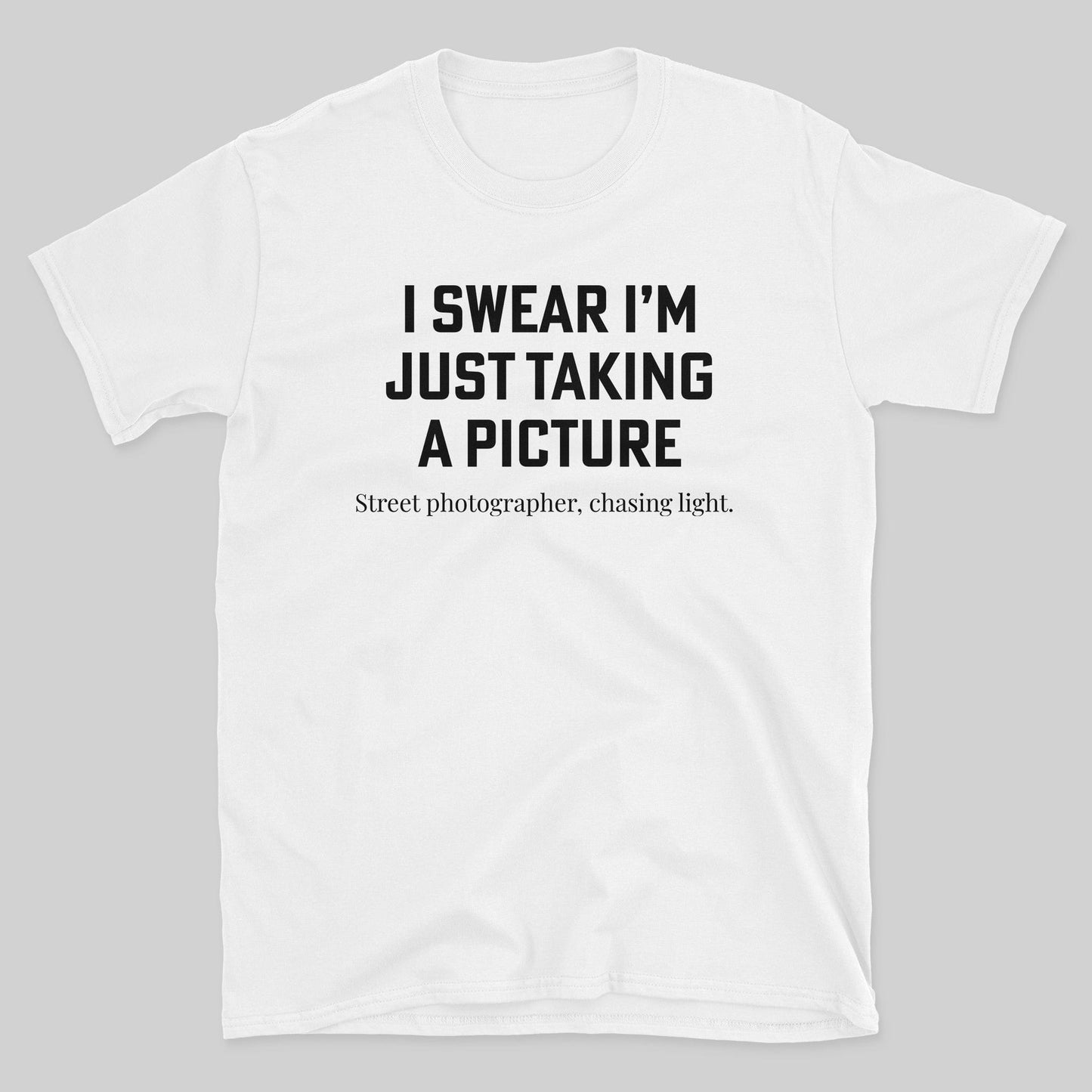 Just Taking a Picture T-Shirt