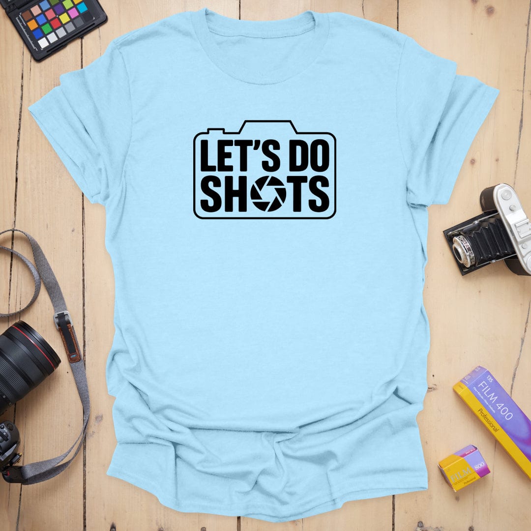 Let's Do Shots T-Shirt
