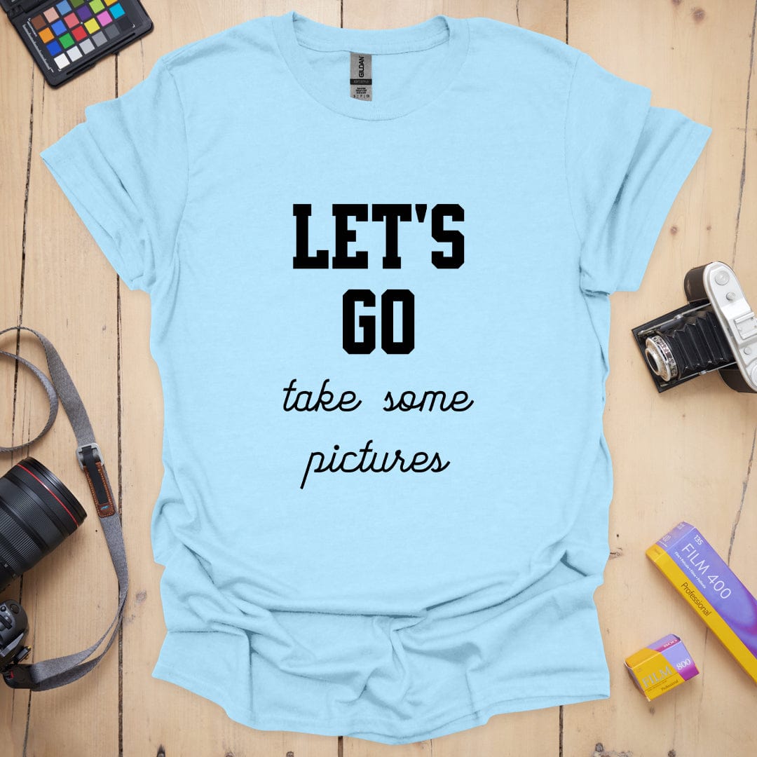 Let's Go Take T-Shirt