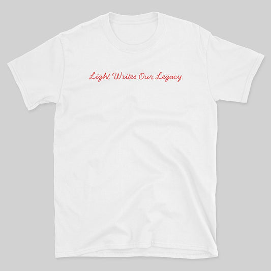 Light Writes our Legacy T-Shirt