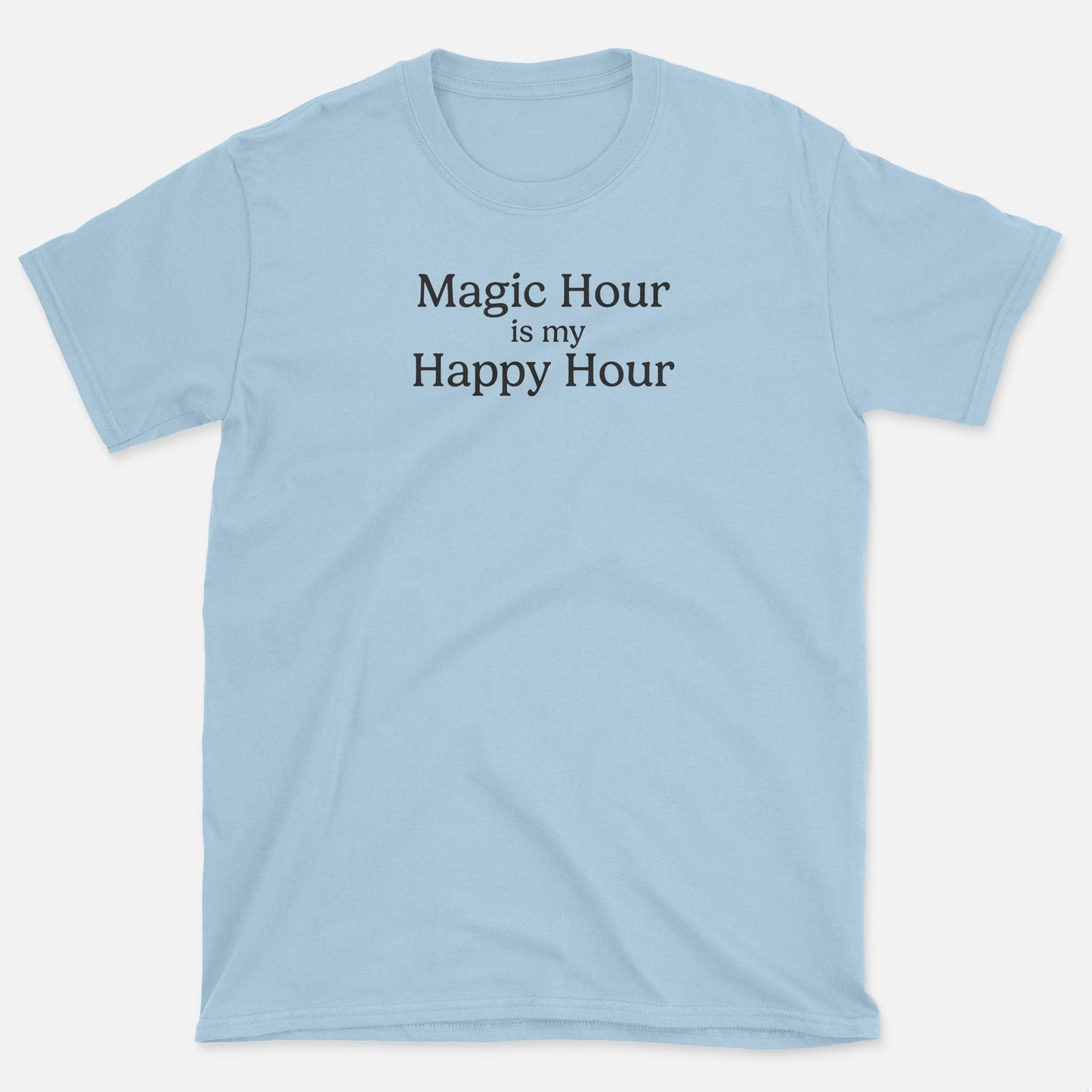 Magic Hour is my Happy Hour T-Shirt