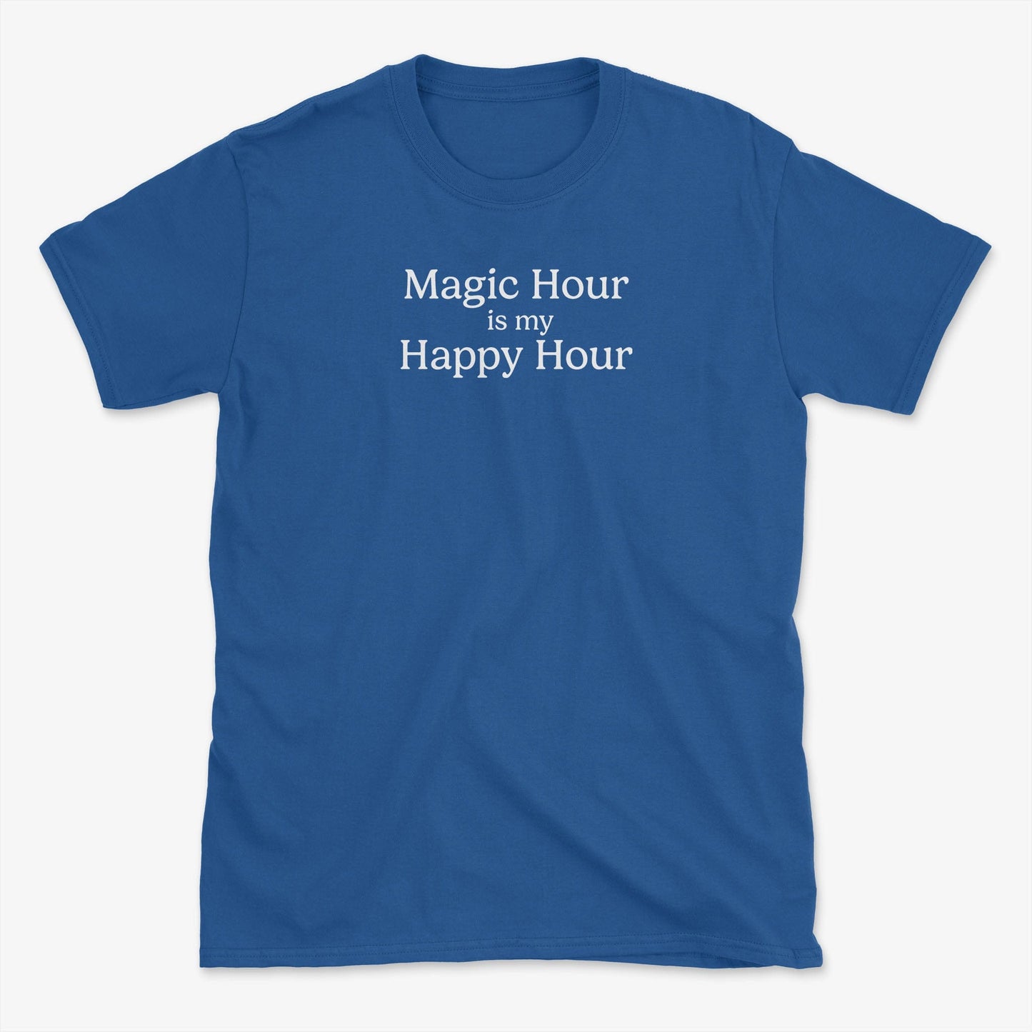 Magic Hour is my Happy Hour T-Shirt