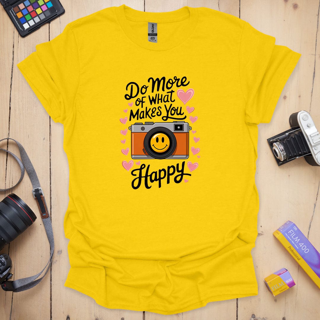 Makes You Happy T-Shirt