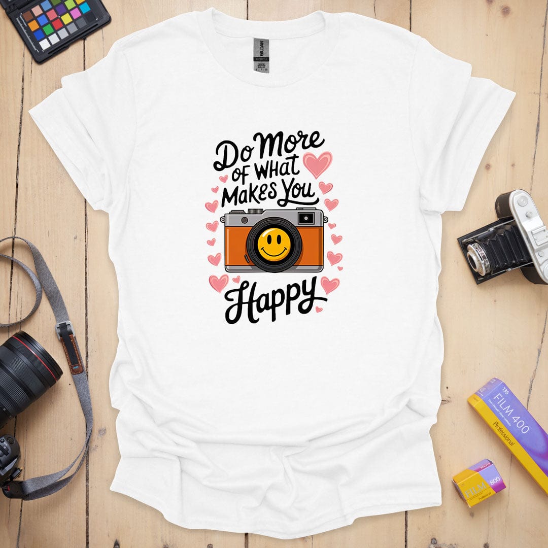 Makes You Happy T-Shirt