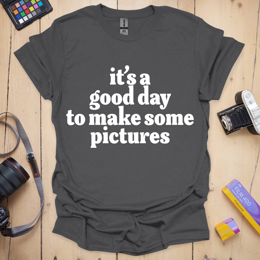 It's A Good Day T-Shirt