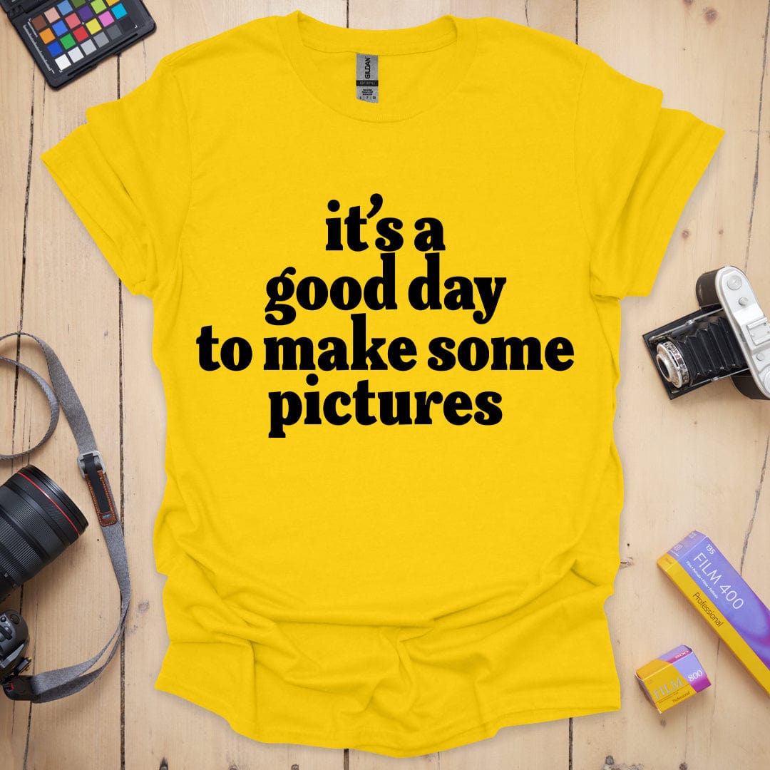 It's A Good Day T-Shirt