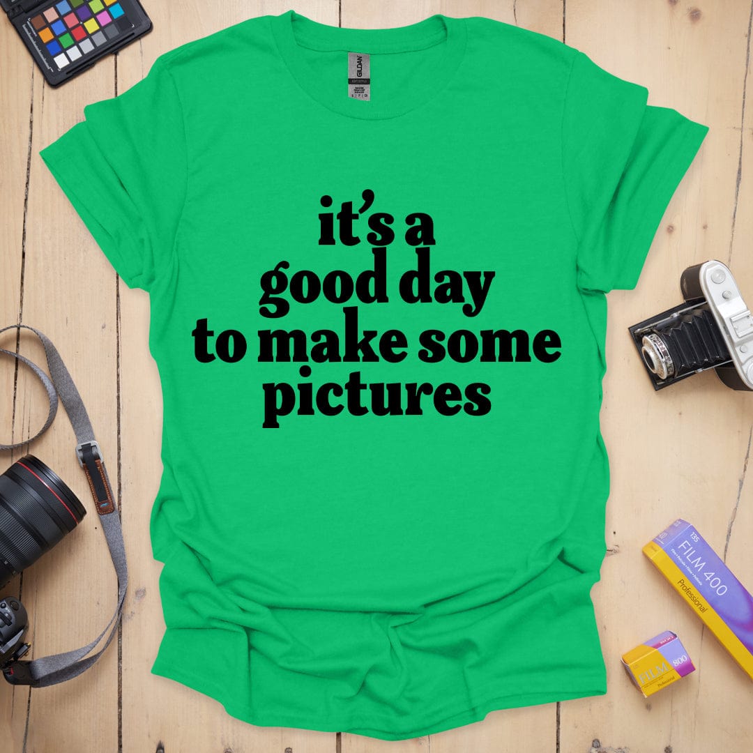 It's A Good Day T-Shirt