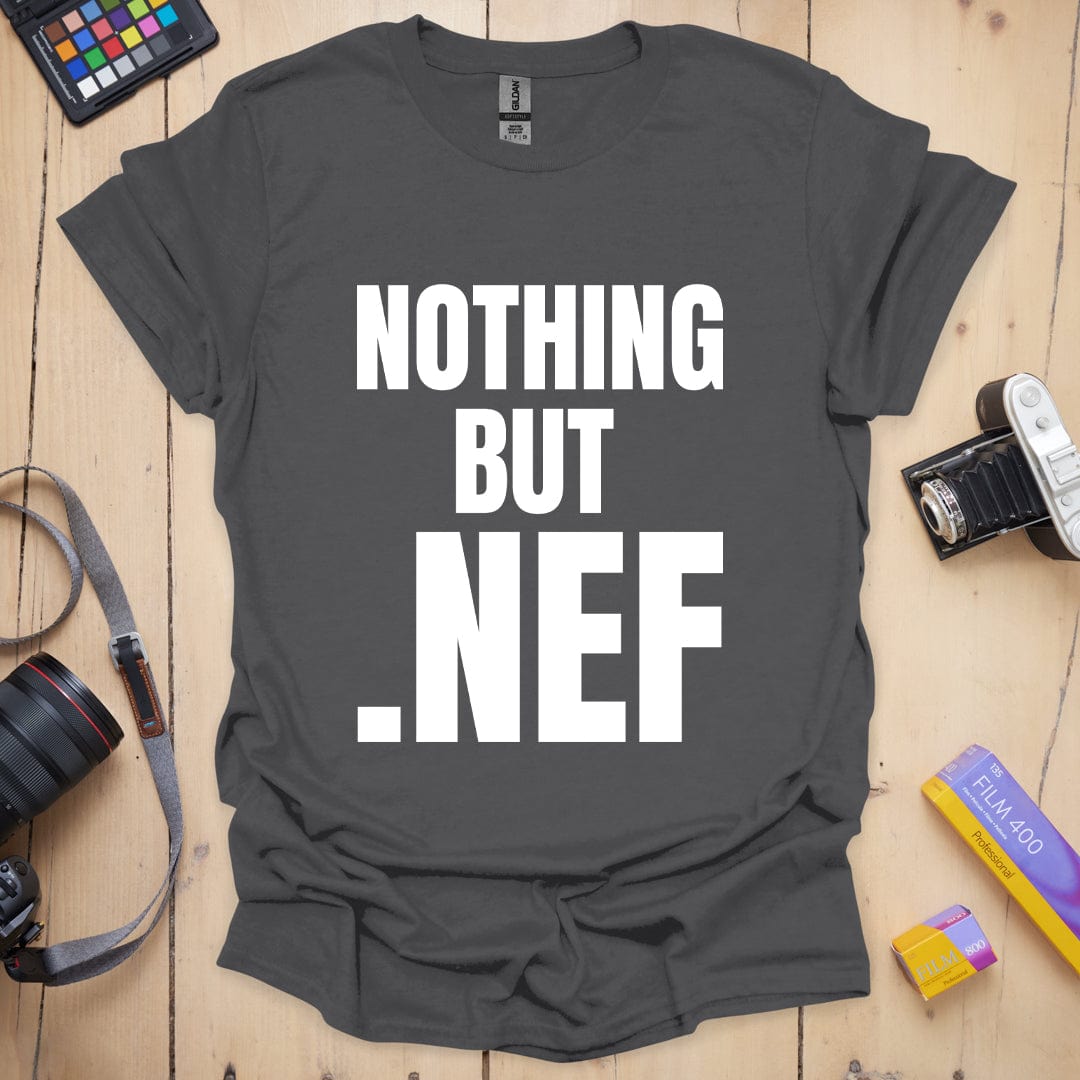 Nothing But Nef T-Shirt