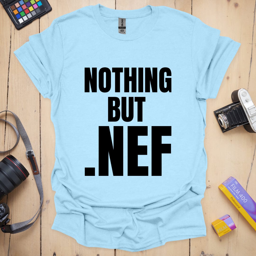 Nothing But Nef T-Shirt