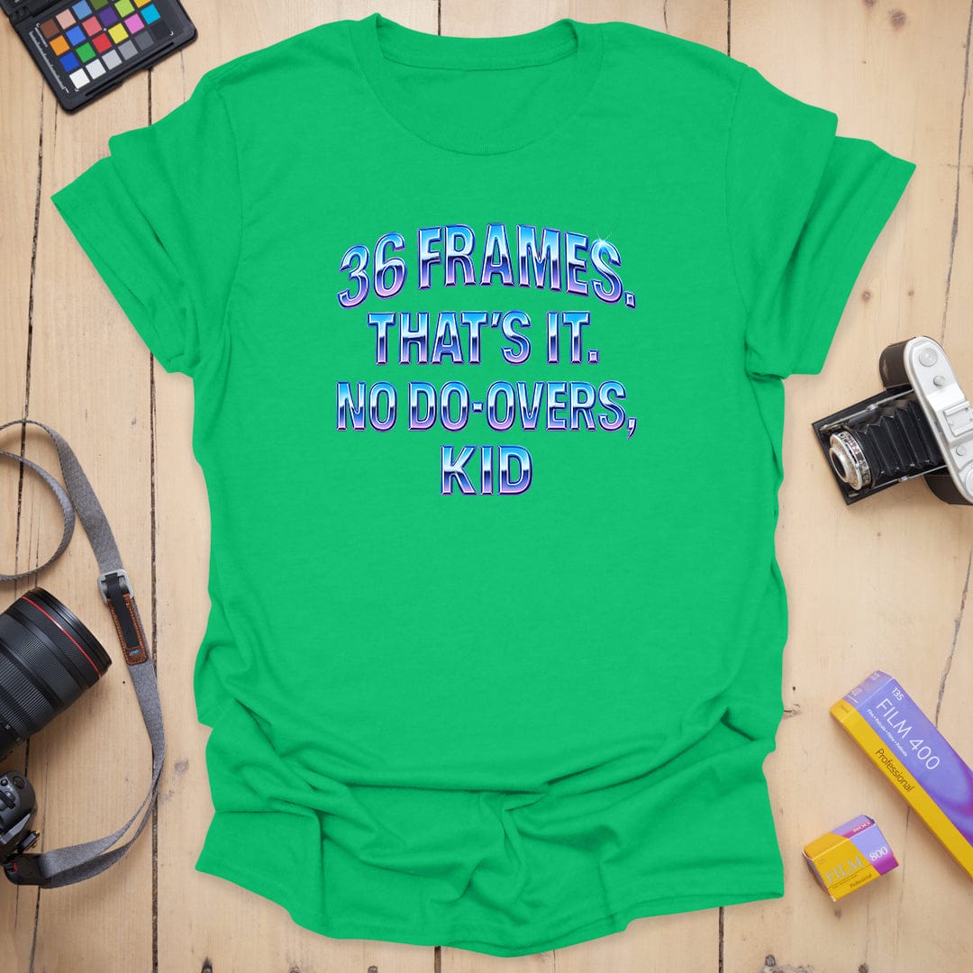 No Do-Overs T-Shirt
