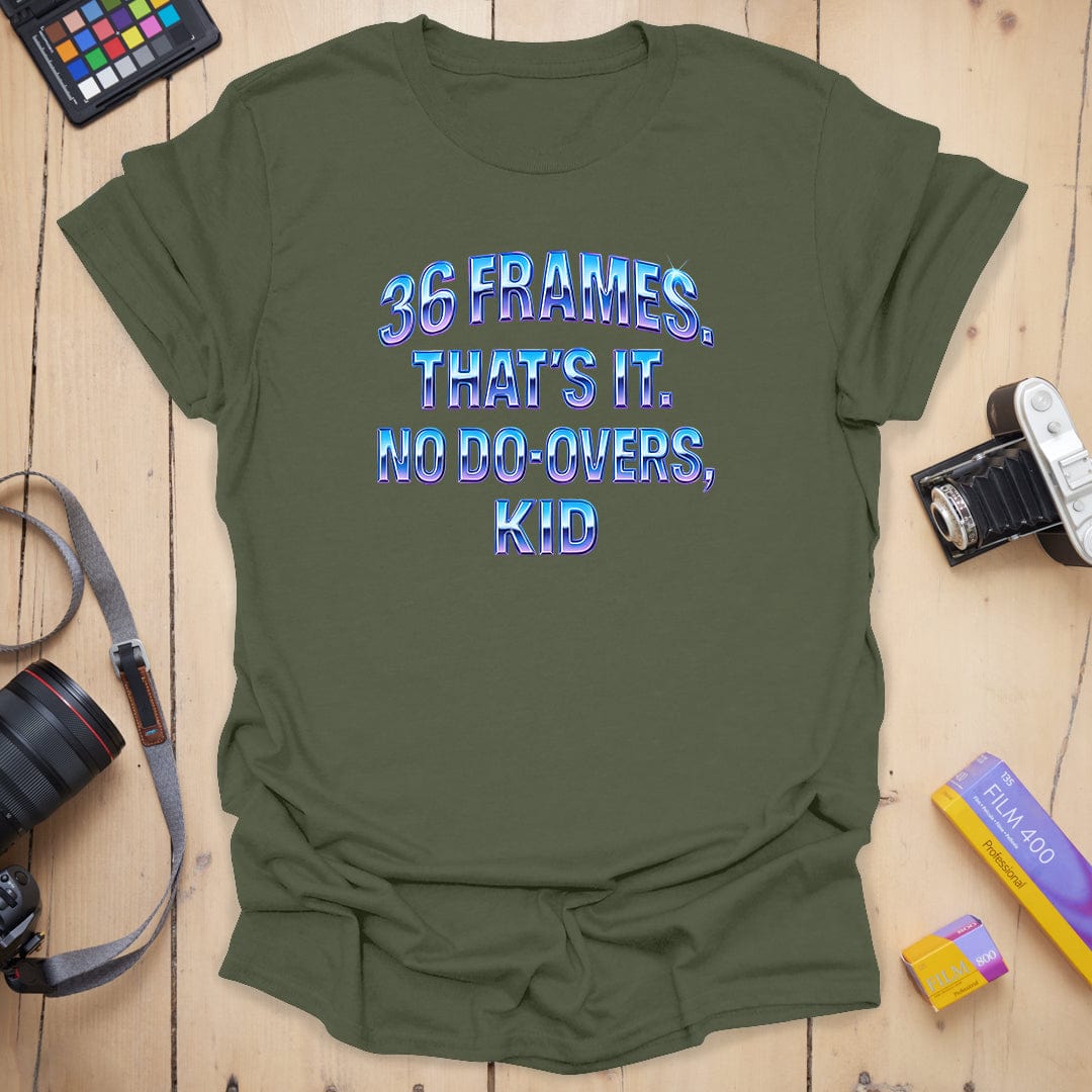 No Do-Overs T-Shirt