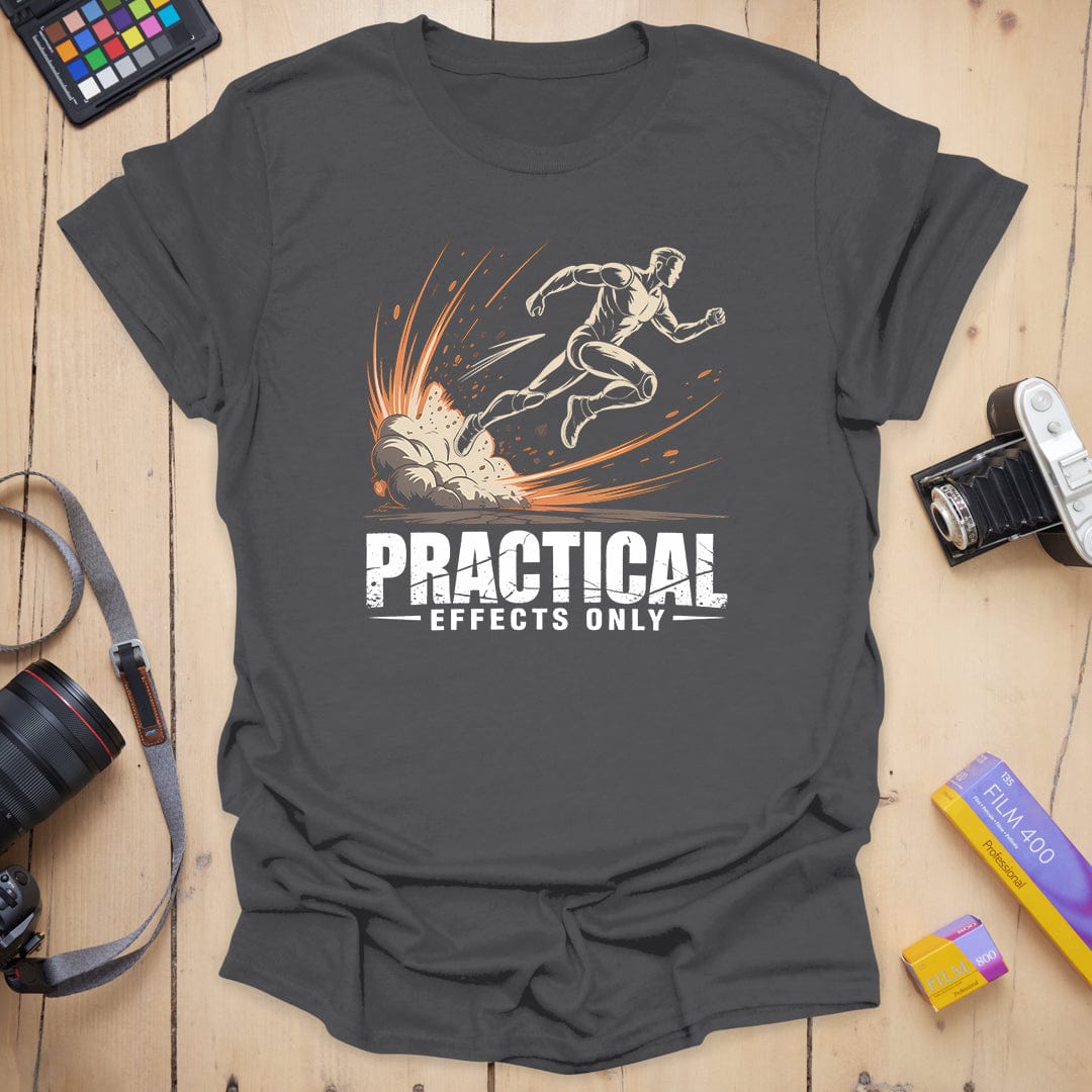 Practical Effects Only T-Shirt