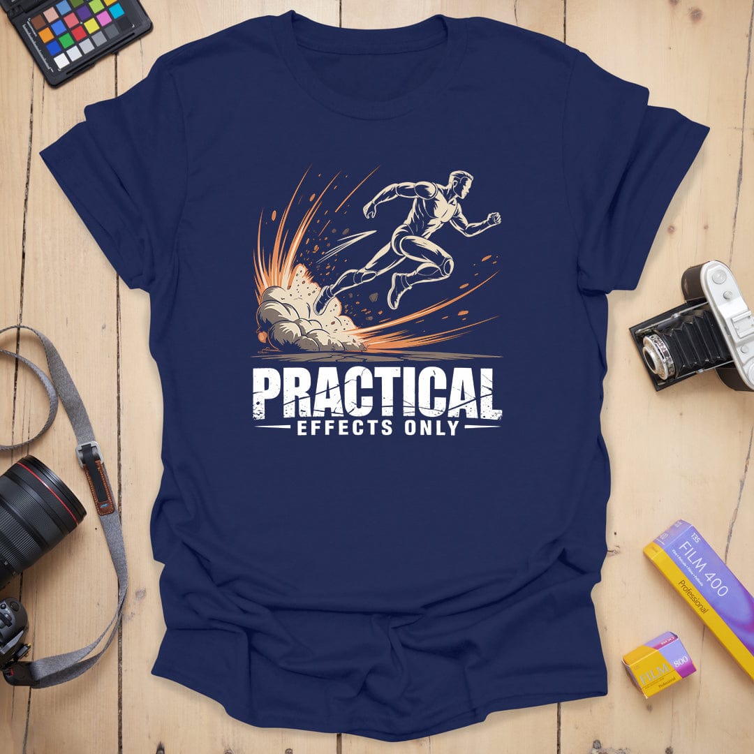 Practical Effects Only T-Shirt