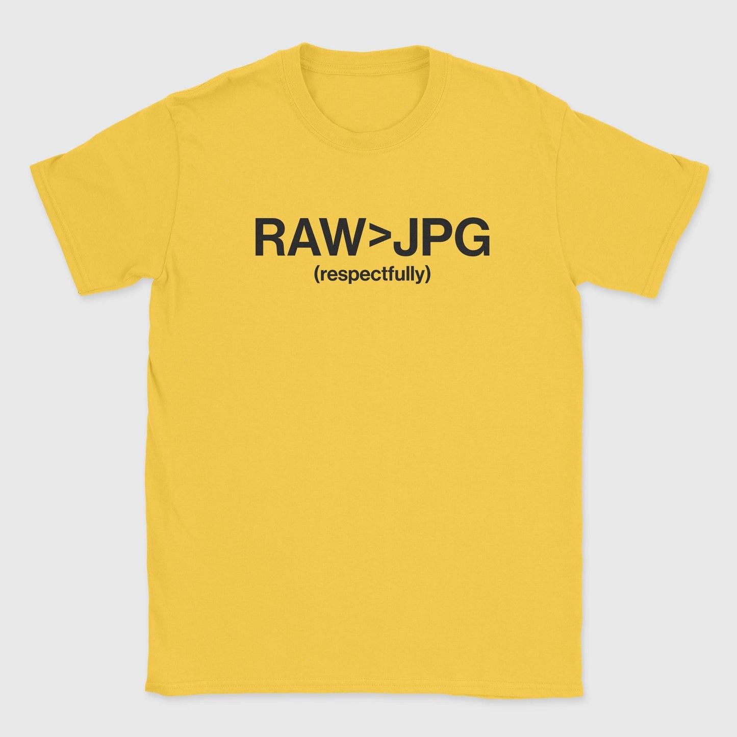 Raw is greater T-Shirt