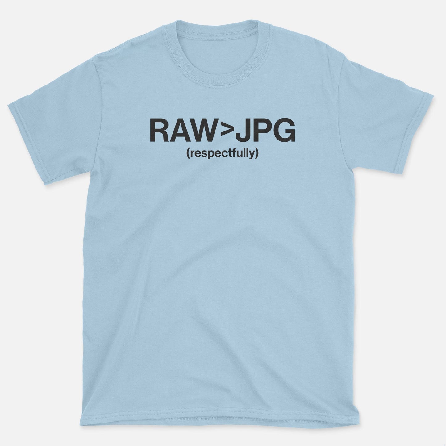 Raw is greater T-Shirt