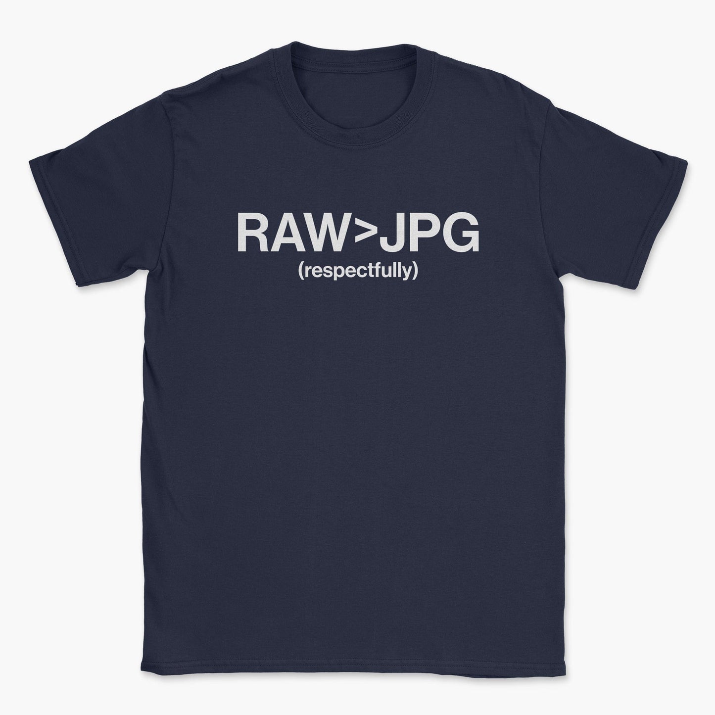 Raw is greater T-Shirt