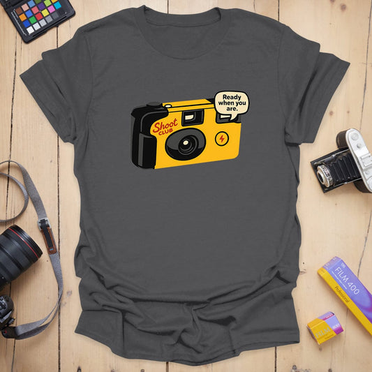 Ready When You Are T-Shirt