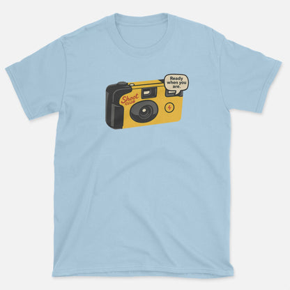 Ready When You Are T-Shirt