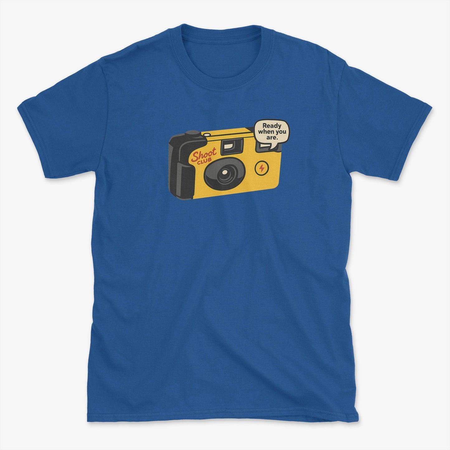 Ready When You Are T-Shirt