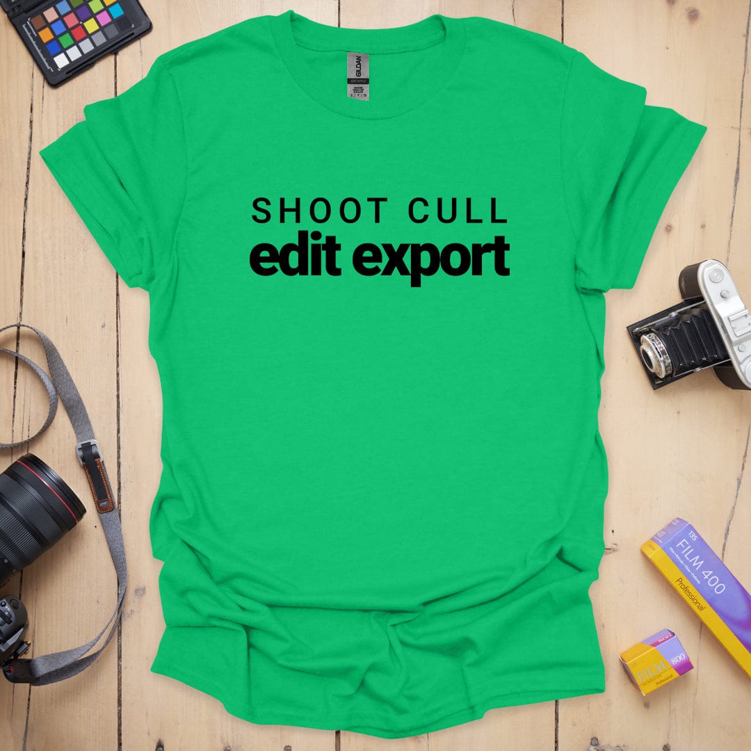 Shoot Cull Edit Export T-Shirt