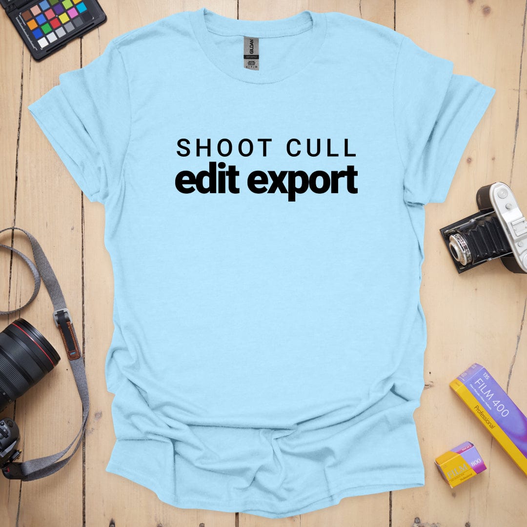 Shoot Cull Edit Export T-Shirt