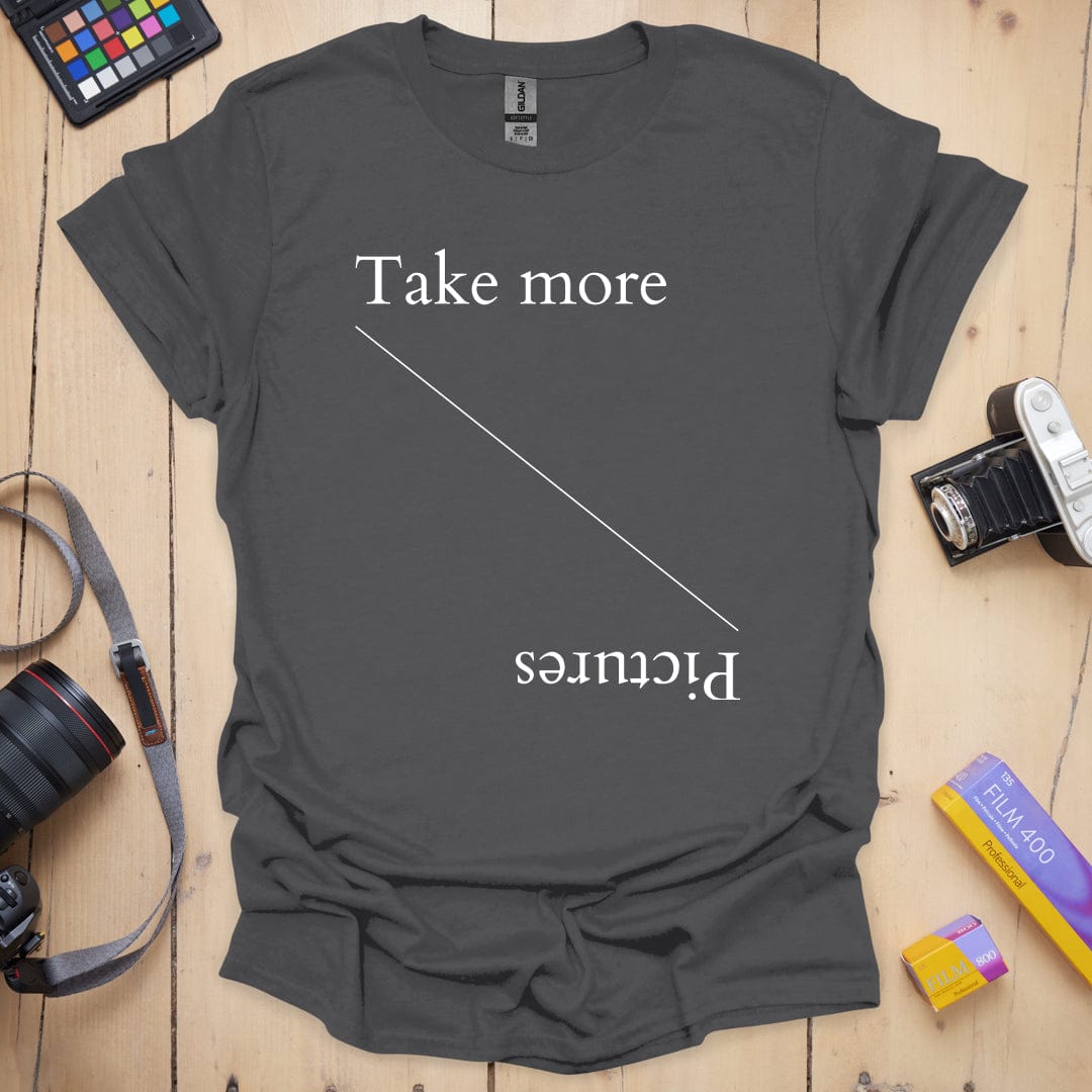 Take More Pictures T-Shirt